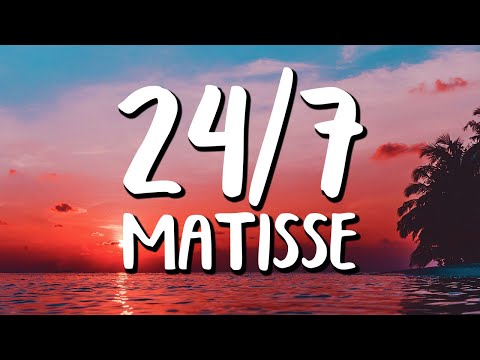 Matisse - 24/7 (Letra/Lyrics)