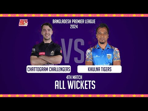 All Wickets \ Chattogram Challengers vs Khulna Tigers \ 4th Match \ BPL 2024