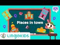 Exploring Places in Town with Lingokids