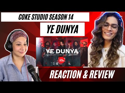 YE DUNYA (@cokestudio Season 14) REACTION! || @Karakoram  x @TalhaAnjum x @farisofficial | @XulfiOfficial