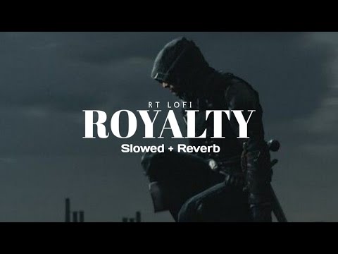 Royalty (slowed + reverb) - Egzod & Maestro chives | RT Lofi