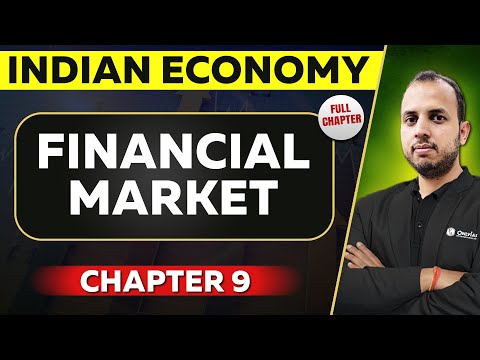 Financial Market FULL CHAPTER | Indian Economy Chapter 9 | UPSC Preparation