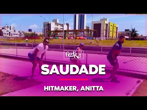 Saudade - Hitmaker, Anitta | COREOGRAFIA - FestRit