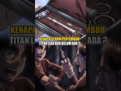 Kenapa Serum Penyembuh Titan Tidak Ada? #shingekinokyojin #attackontitan #eren #shorts #historia