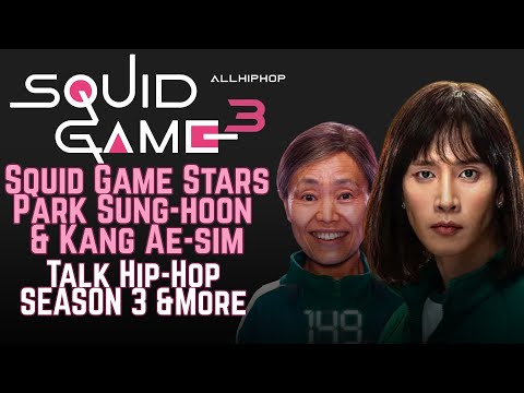 #SquidGame Stars Park Sung-hoon & Kang Ae-sim Talk Hip-Hop, Season 3 & Real-Life Survival Strategy