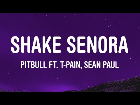 Pitbull - Shake Senora (Lyrics) ft. T-Pain, Sean Paul