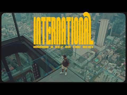 KARMA x Sez on the Beat - International (Official Music Video) | Eyes on the Prize
