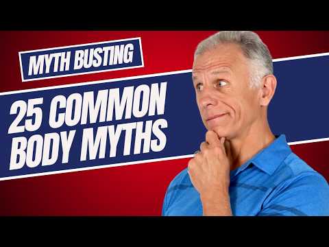 25 Common Body Myths – Here's the Truth!