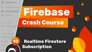 Firebase Crash Course (Auth & Firestore) #10 - Realtime Firestore Subscription