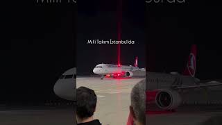 MİLLİ TAKIM İSTANBUL'DA 🇹🇷