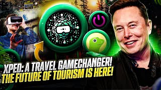 Explore the World from Home! XPED Token Is Revolutionizing Tourism 🌍🚀