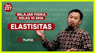 Elastisitas - Belajar Fisika Kelas 10 Eps 90 - Kak Hasan