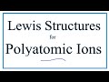 Drawing Lewis Structures for Polyatomic Ions