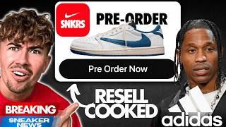Nike Just Ended Sneaker Reselling! Travis Scott x Adidas & More!