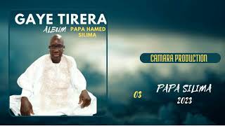 03 - PAPA SILIMA 2023 - GAYE TIRERA - Album Papa Hamed Silima