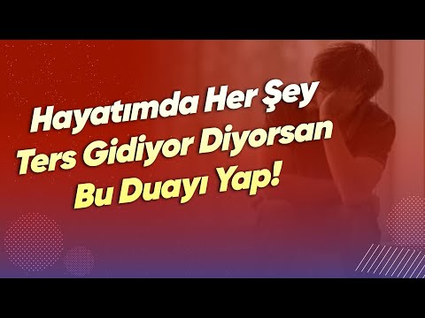 Hayatımda Her Şey Ters Gidiyor Diyorsan Bu Duayı Yap!- Mücahid Han