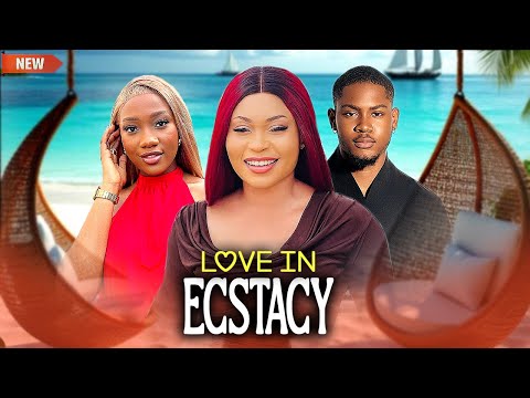 New Released Now (LOVE IN ECSTACY)- Queen Okam/Clinton Joshua/Chinenye Nnebe - Latest 2025 Nig Movie
