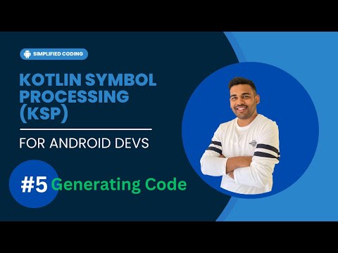 Kotlin Symbol Processing (KSP) for Android Developers - Generating Code