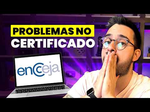 DIFICULDADE PARA PEGAR O CERTIFICADO ENCCEJA