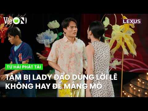 Bị Lady Đào mắng mỏ, Tâm quyết định "lăng xê" cho Dịu lên làm ca sĩ chính | Tứ Hải Phát Tài