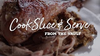 Cook, Slice & Serve | From the Vault
