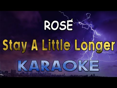 Stay A Little Longer - Rose (Karaoke)