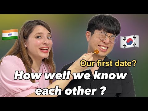How well we know each other ( Our first date )
