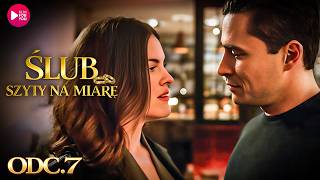 💔 CZY ICH MIŁOŚĆ TO WYTRZYMA? | ŚLUB SZYTY NA MIARĘ – Odc. 7 | Lektor PL | Serial Po Polsku