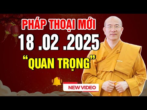 Vấn Đáp Mới 18.02.2025 ( Bài Giảng ĐẶC BIỆT HAY ) - Thầy Thích Trúc Thái Minh