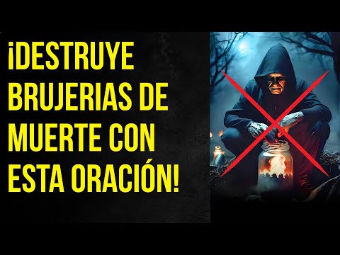 Oración de rompimiento de brujerías de muerte en tu contra