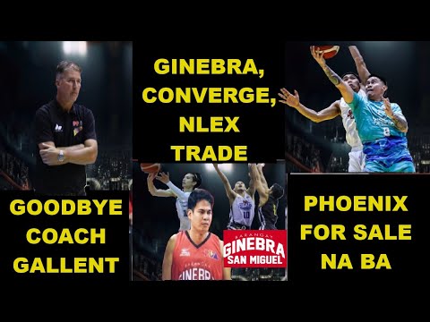 GINEBRA, CONVERGE, NLEX TRADE OK NA SA PBA | SMB NEW COACH SOON | PHOENIX FOR SALE REPORTEDLY