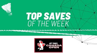 YONEX Canada Open 2025 | Top Saves of the Week