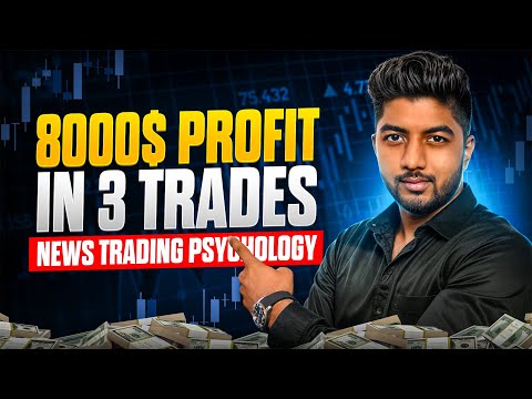 8000$+ Profit Booked in 3 Trades | News Trading Psychology