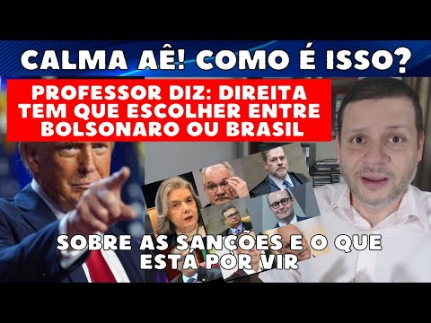 OLHA O ABSURDO! Bolsonaro ou o Brasil / Sanções de Trump e o que está por vir