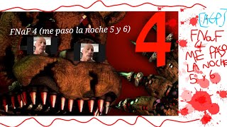 Me paso la noche 5 y 6 Five Ninghts at Freddy's 4 (Gameplay)