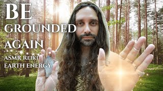 GROUND Yourself ⚡ ASMR Reiki Earth Energy Healing to Calm, Anchor & Clear Negativity