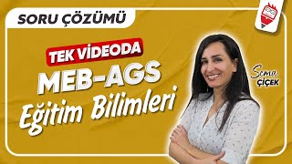 TEK VİDEODA - MEB  AGS - Eğitim Bilimleri Soru Çözümü - Sema ÇİÇEK - 2025
