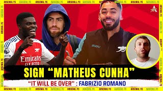 📢 To Sign "MATHEUS CUNHA" 📢 Fabrizio Romano : “IT WILL BE OVER” 📰 Arsenal FC Daily News