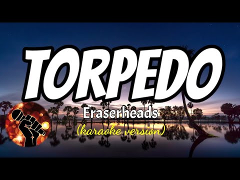 TORPEDO – ERASERHEADS (karaoke version)