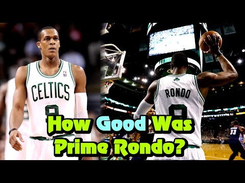 How Good Was PRIME Rajon Rondo Actually?