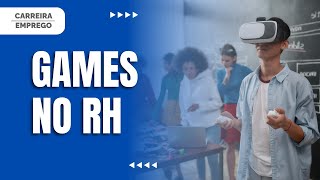 GAMES NO RECRUTAMENTO DAS EMPRESAS