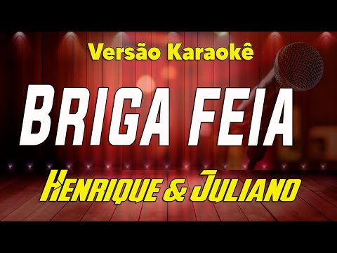 Henrique & Juliano - Briga feia - Karaokê