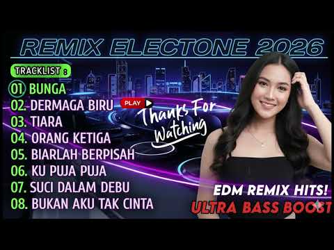 REMIX ELECTONE 2026 | BUNGA & DERMAGA BIRU | Pop Malaysia Nonstop Full Album Bass Mantap