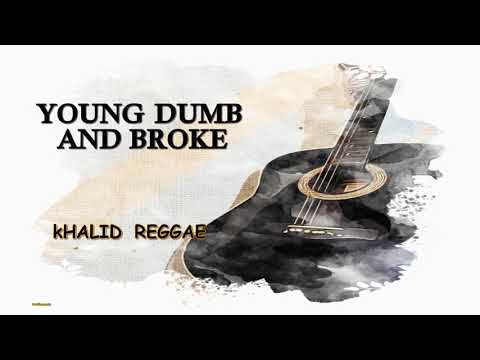 young dumb and broke – khalid karaoke
