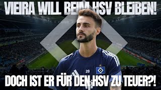 VIEIRA WILL NUR BEIM HSV BLEIBEN! DICH IST ER FÜR DEN HSV ZU TEUER?!