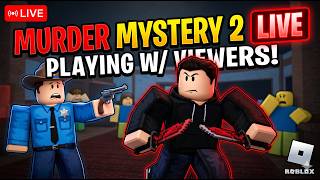 🔴 LIVE: Playing Roblox Murder Mystery 2 with Viewers! 🔪