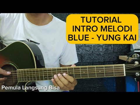 TUTORIAL INTRO MELODI BLUE - YUNG KAI