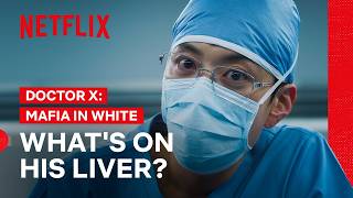 Gye Su-jeong Finds Something on Patient's Liver | Doctor X: Mafia in White | Netflix Philippines