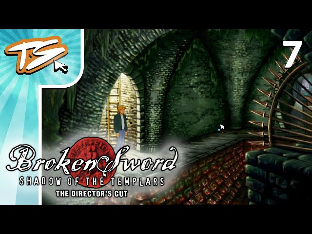 INTO THE SEWERS | Broken Sword: Shadow of the Templars (BLIND) #7