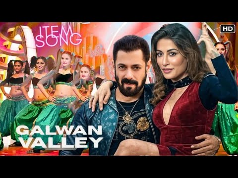 Galwan Valley Song | Salman Khan | Chitrangada Singh | Item Song | Update | Apoorva Lakhia | 2026